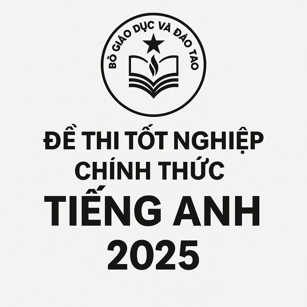 Đề thi tốt nghiệp TA- THPT 2025